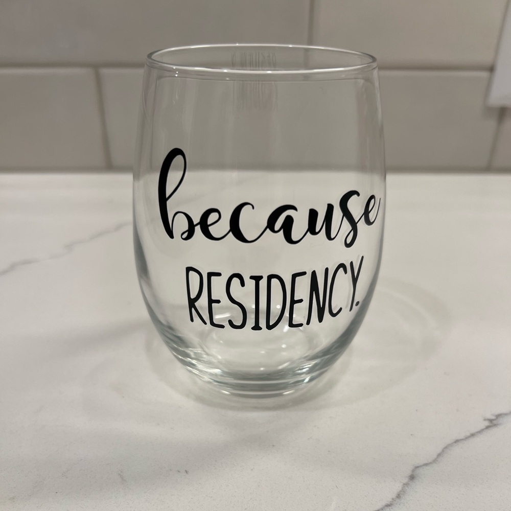 Because Residency Doctor Healthcare Wine Glass